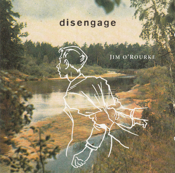 Jim O'Rourke — Disengage