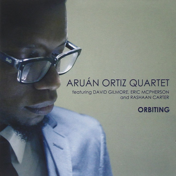 Aruán Ortiz Quartet — Orbiting