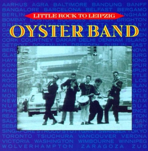 Oysterband — Little Rock to Leipzig