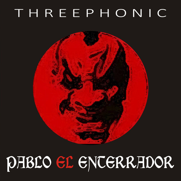 Pablo El Enterrador — Threephonic