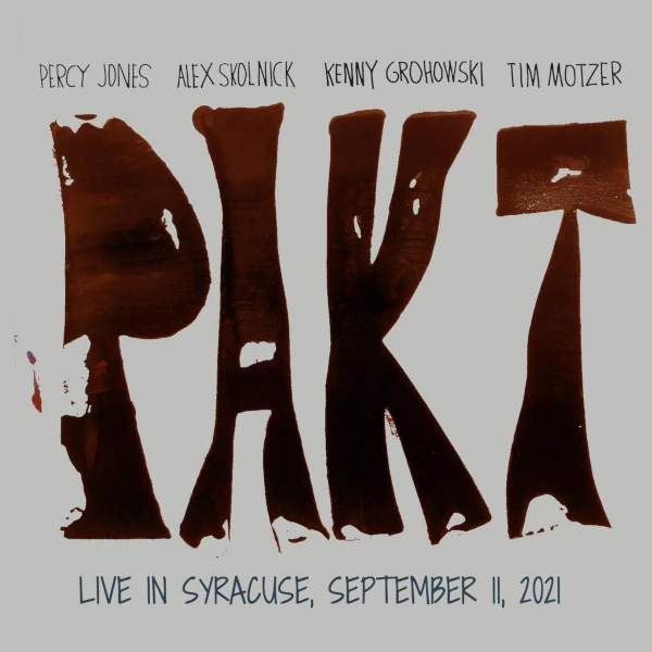 PAKT — Live in Syracuse, September 11, 2021