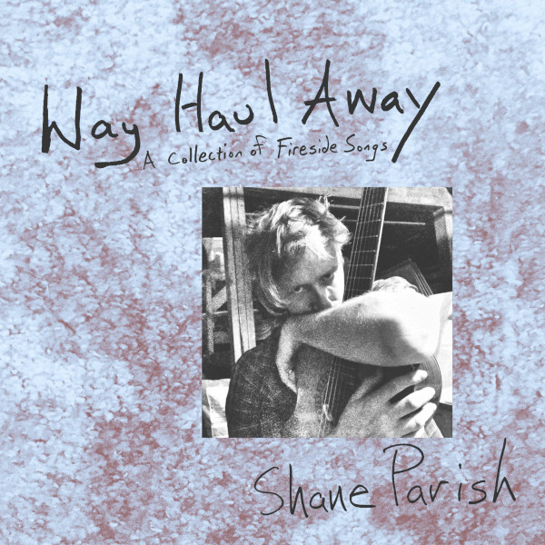 Shane Parish — Way Haul Away