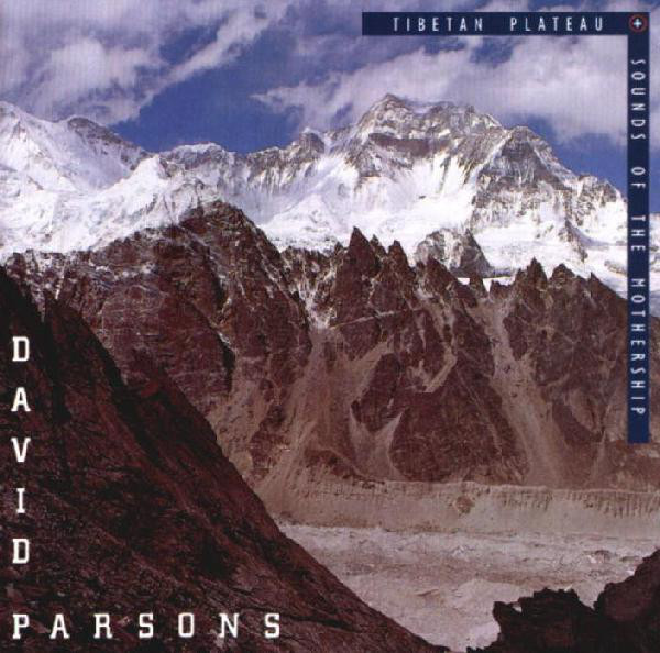 David Parsons — Tibetan Plateau + Sounds of the Mothership