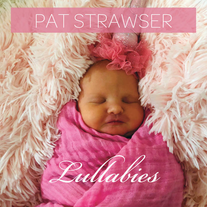 Pat Strawser — Lullabies