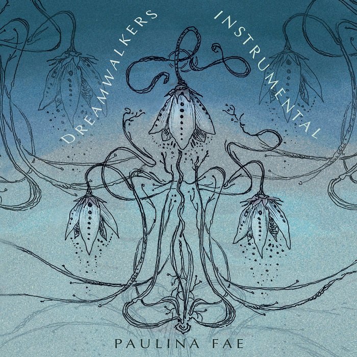Paulina Fae — Dreamwalkers Instrumental