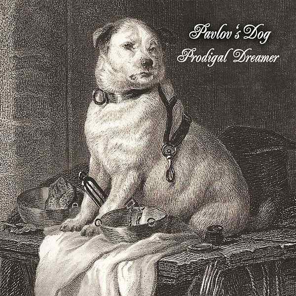 Pavlov's Dog — Prodigal Dreamer
