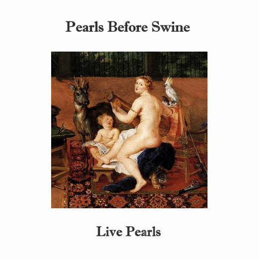 Pearls Before Swine  — Live Pearls