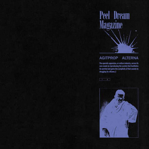 Peel Dream Magazine — Agit Prop Alterna