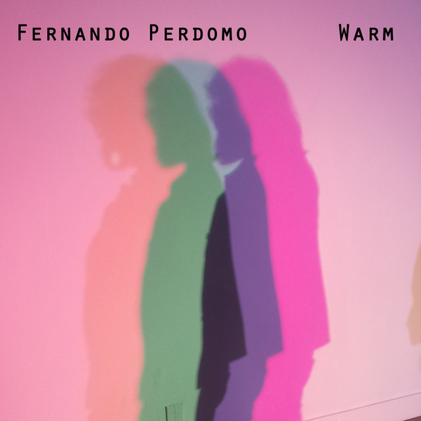 Fernando Perdomo — Warm