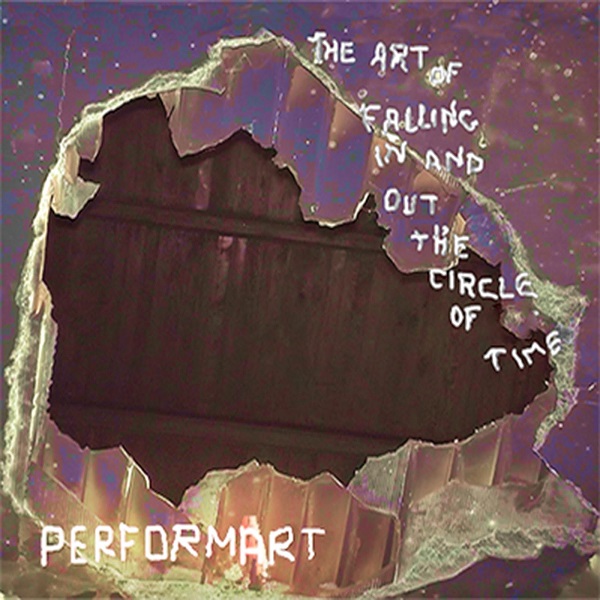 Performart — The Art of Falling In and Out the Circle of Time