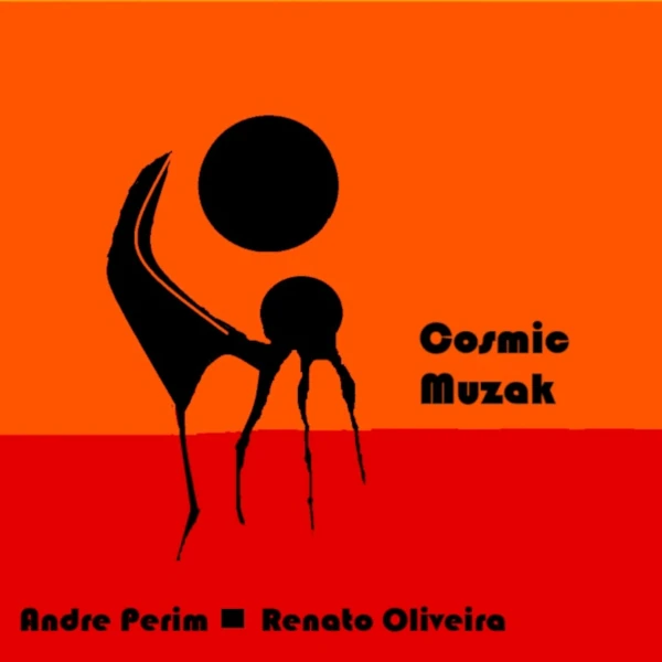 André Perim / Renato Oliveira — Cosmic Muzak