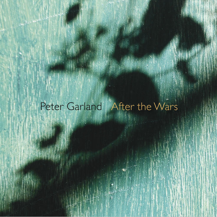 Peter Garland — After the Wars
