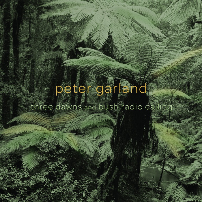 Peter Garland — Three Dawns + Bush Radio Calling