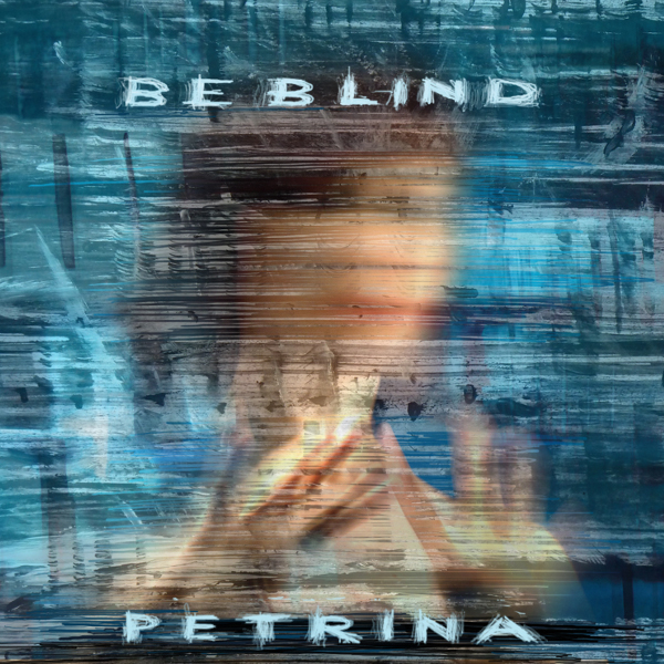 Petrina — Be Blind
