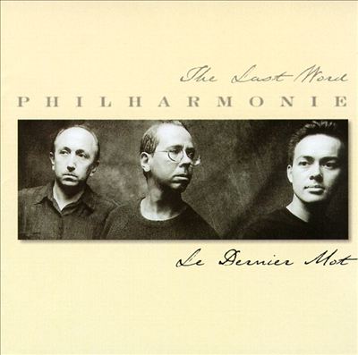 Philharmonie — Le Dernier Mot - The Last Word