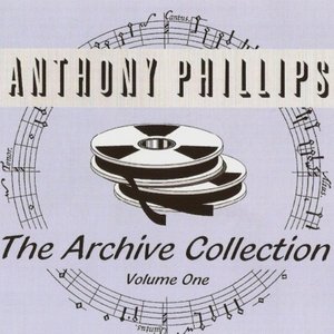 Anthony Phillips — The Archive Collection Volume One