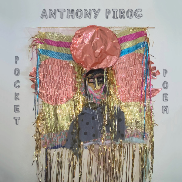 Anthony Pirog — Pocket Poem