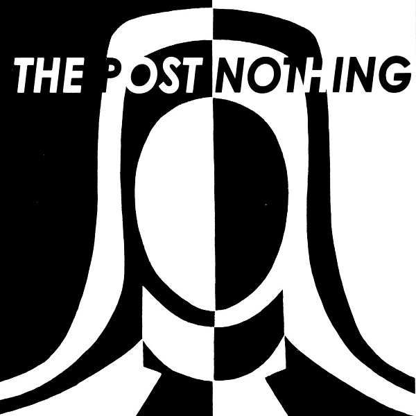 The Post Nothing — The Post Nothing