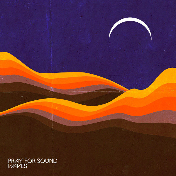 Pray for Sound — Waves