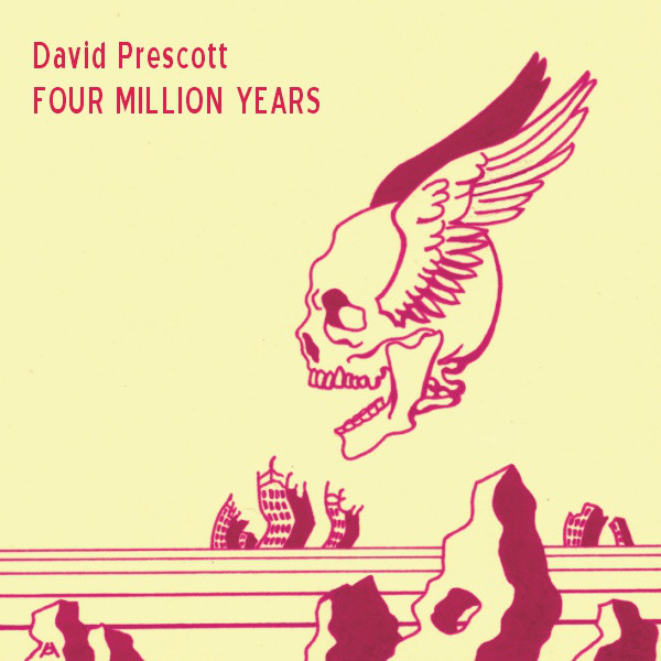 David Prescott — Four Million Years