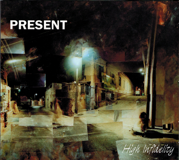 Present — High Infidelity