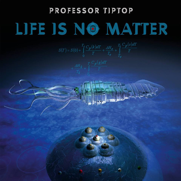 Professor Tip Top — Life Is No Matter