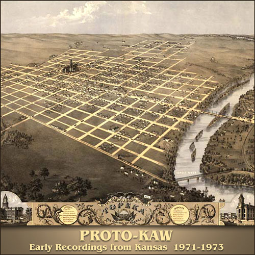 Proto-Kaw — Early Recordings from Kansas: 1971-1973