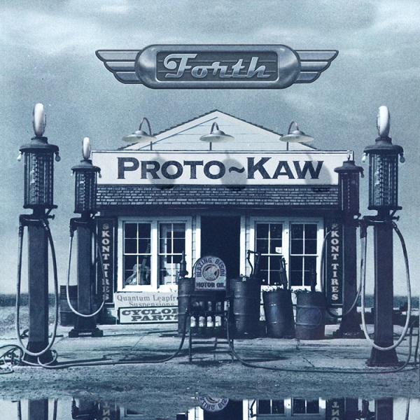 Proto-Kaw — Forth