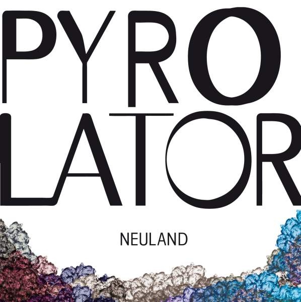 Pyrolator — Neuland