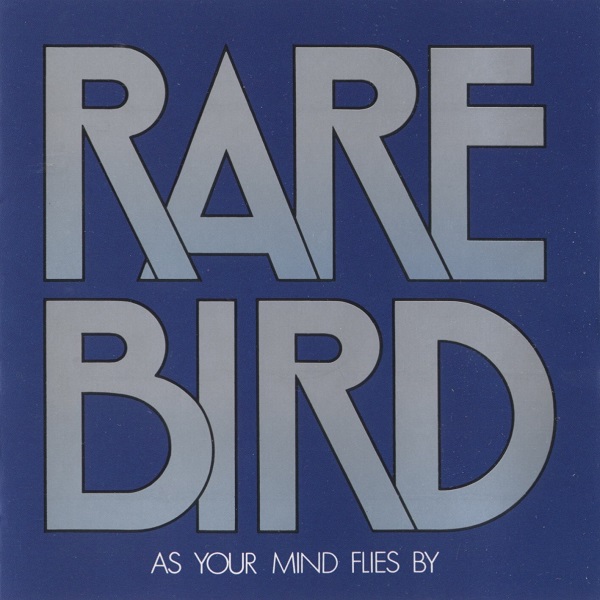 Rare Bird — As Your Mind Flies By