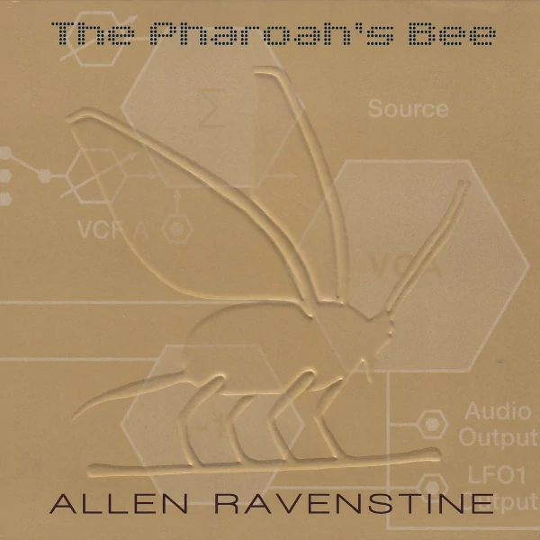 Allen Ravenstine — The Pharoah's Bee