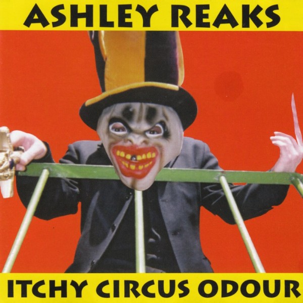 Ashley Reaks — Itchy Circus Odour