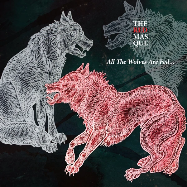 The Red Masque &mdash; All the Wolves Are Fed...
