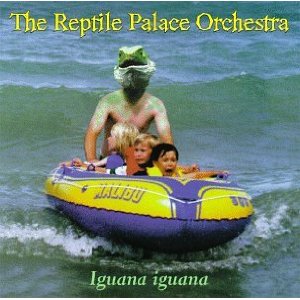 The Reptile Palace Orchestra — Iguana Iguana