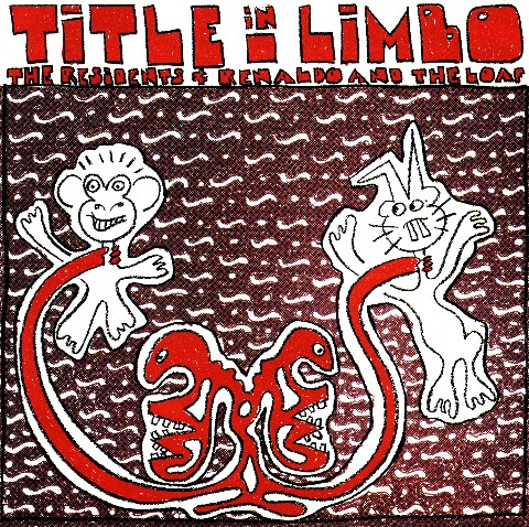 The Residents / Renaldo & The Loaf — Title in Limbo