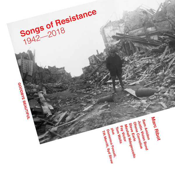 Marc Ribot — Songs of Resistance 1942-2018