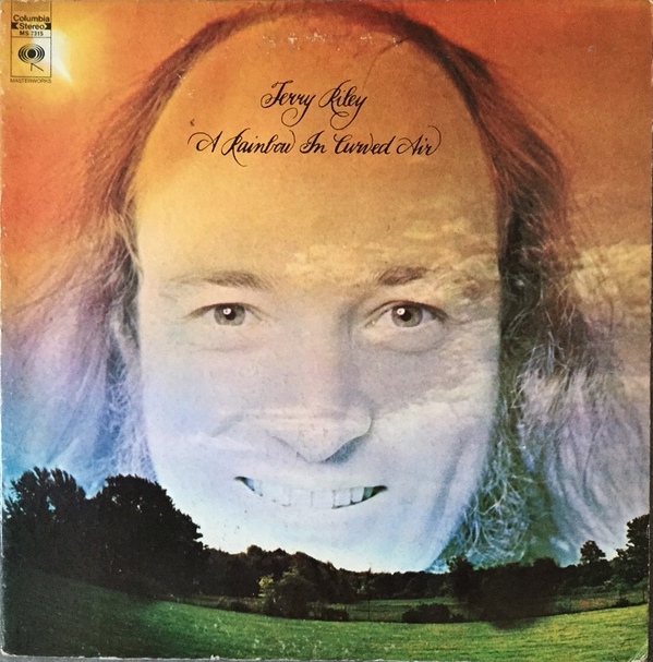 Terry Riley — A Rainbow in Curved Air