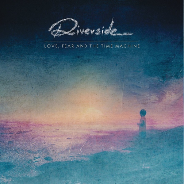 Riverside — Love, Fear and the Time Machine
