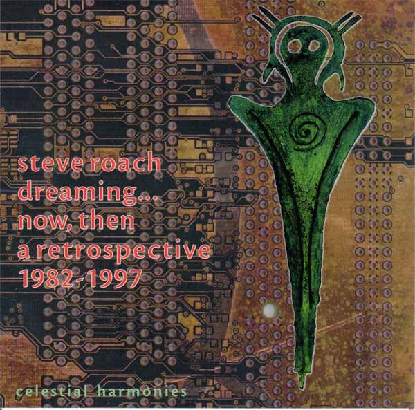 Steve Roach — Dreaming... Now, Then: A Retrospective 1982-1997