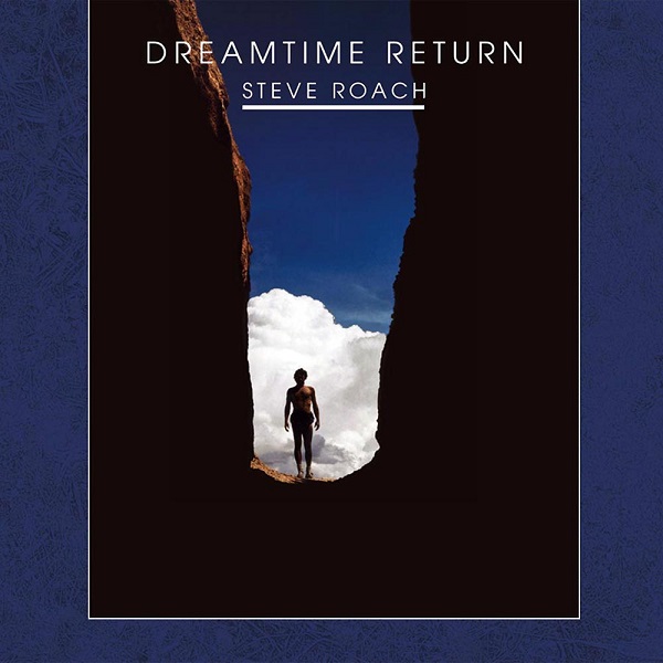 Steve Roach — Dreamtime Return