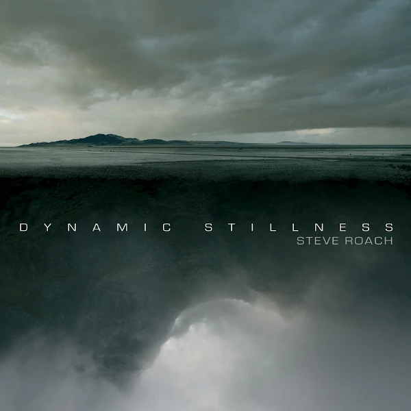 Steve Roach — Dynamic Stillness
