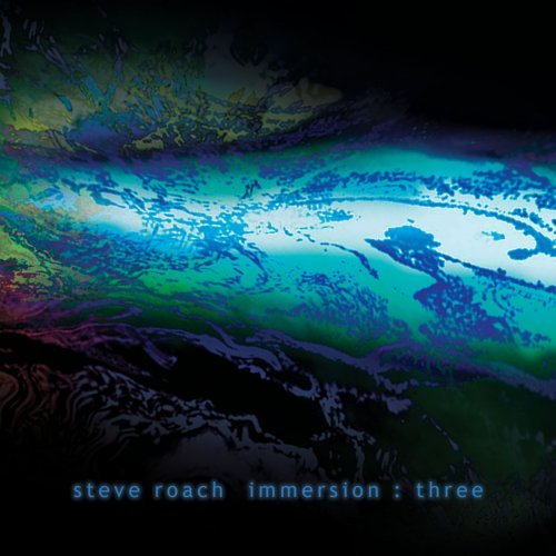 Steve Roach — Immersion: Three