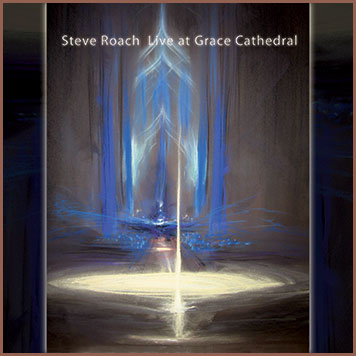Steve Roach — Live at Grace Cathedral