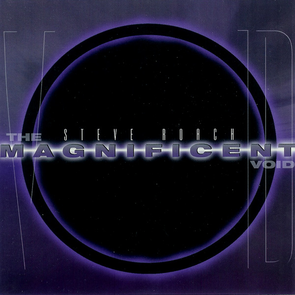 Steve Roach — The Magnificent Void