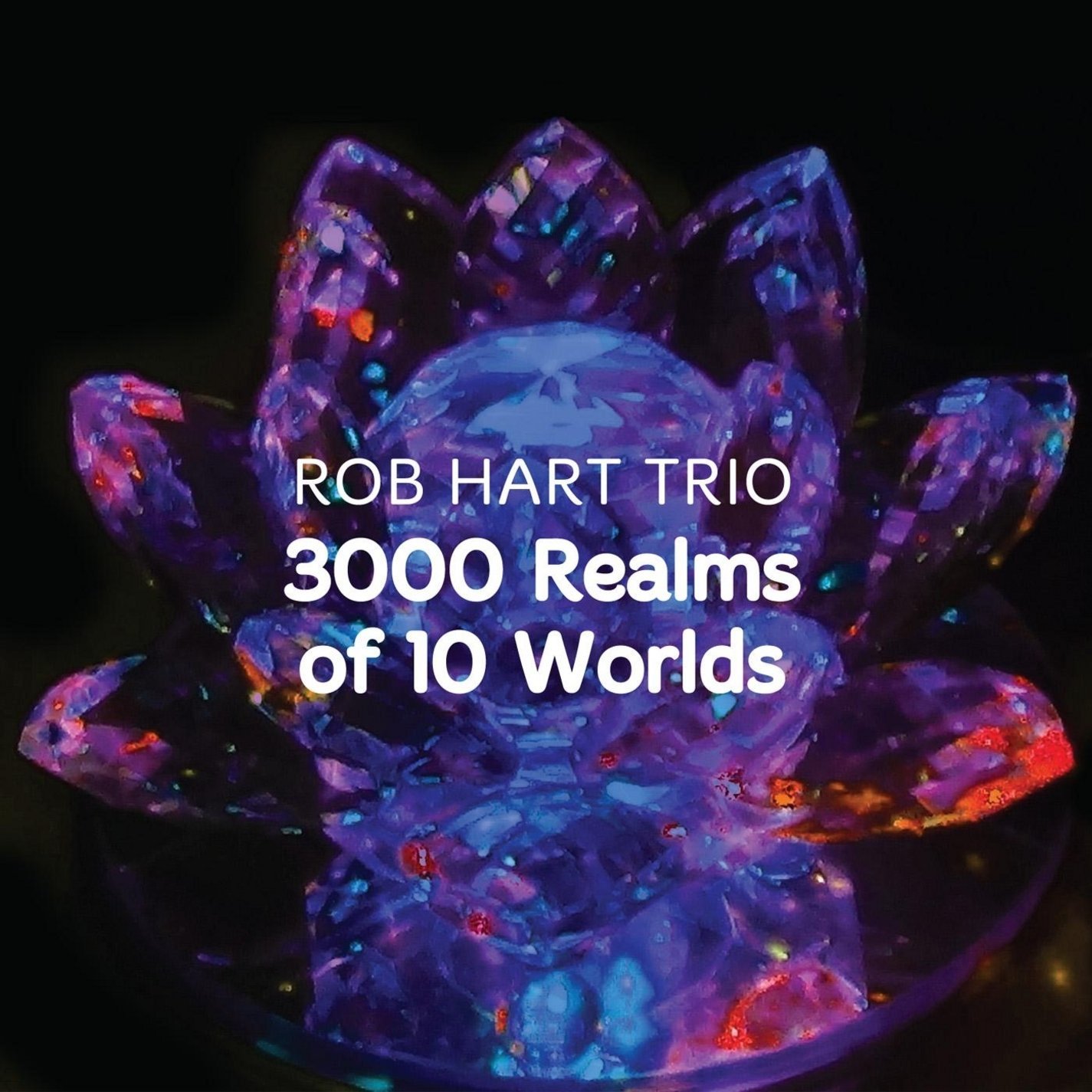 Rob Hart Trio — 3000 Realms of 10 Worlds