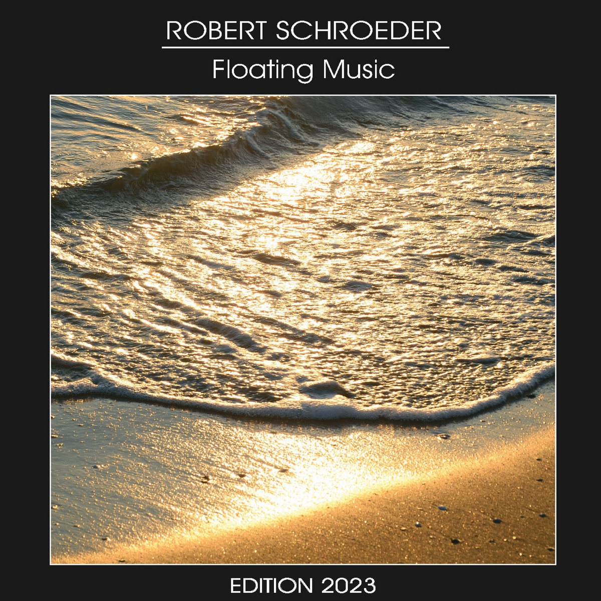 Robert Schroeder — Floating Music - Edition 2023