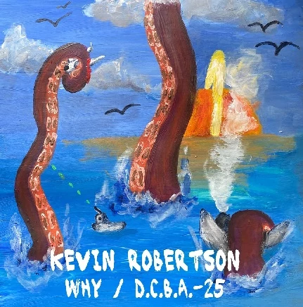 Kevin Robertson — Why / D.C.B.A-25