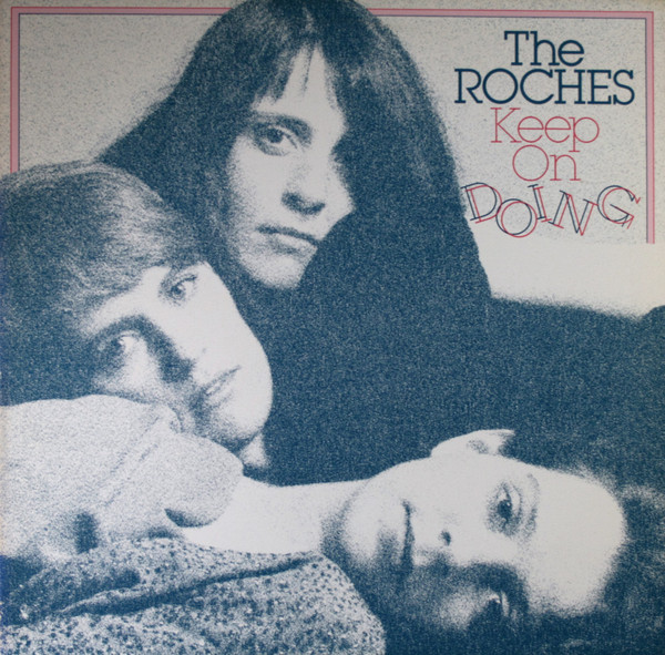 The Roches — Keep on Doing