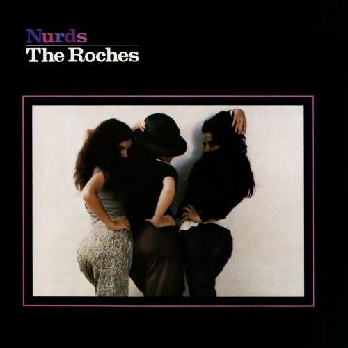 The Roches — Nurds