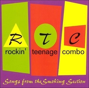 Rockin' Teenage Combo — Songs from the Smoking Section